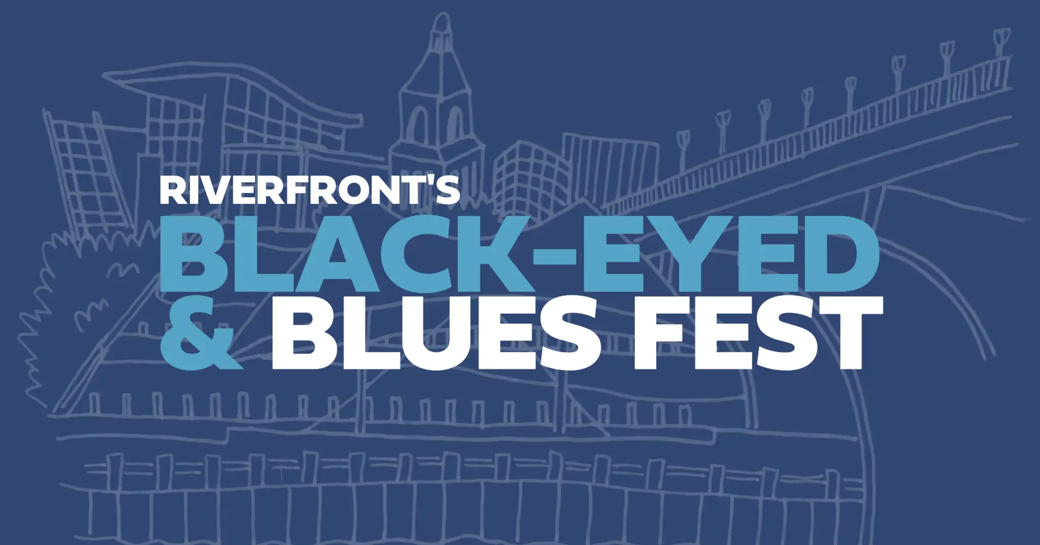 Black-Eyed & Blues Fest — Family fun in Mortensen Riverfront Plaza · Hartford, CT